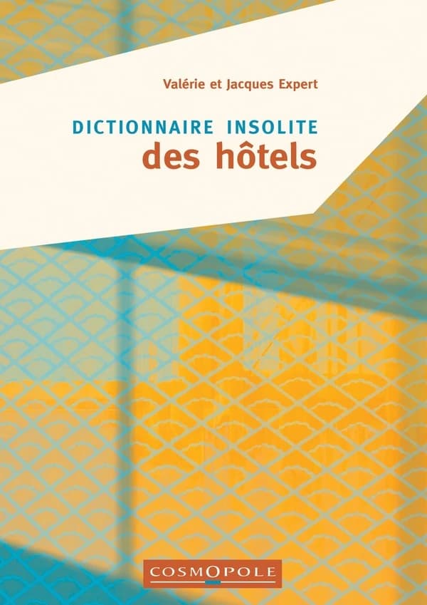 Dictionnaire insolite des Hôtels