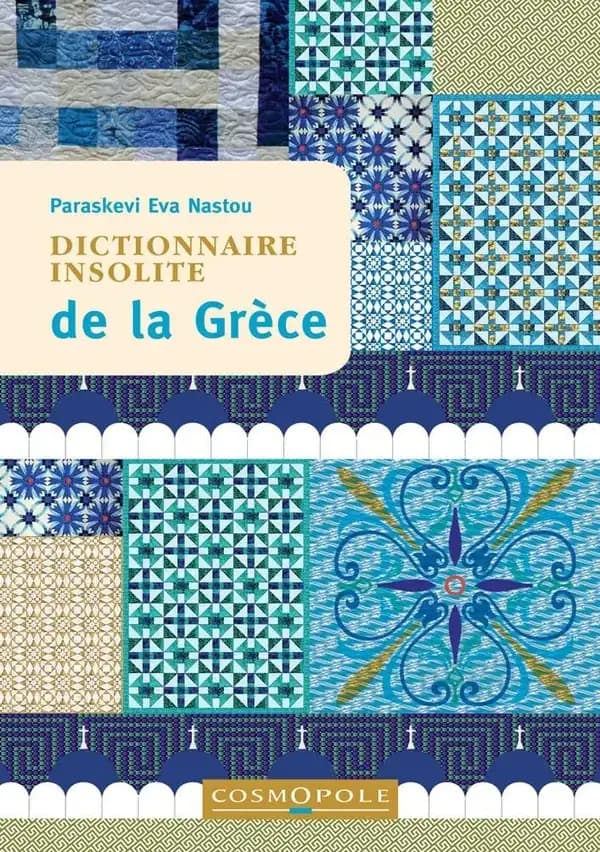 Dictionnaire insolite de la Grèce (3e éd.) Paraskevi Eva Nastou