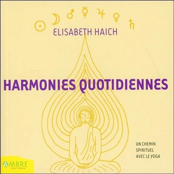 Harmonies quotidiennes : un chemin spirituel avec le yoga pour tous ceux qui réfléchissent et méditent