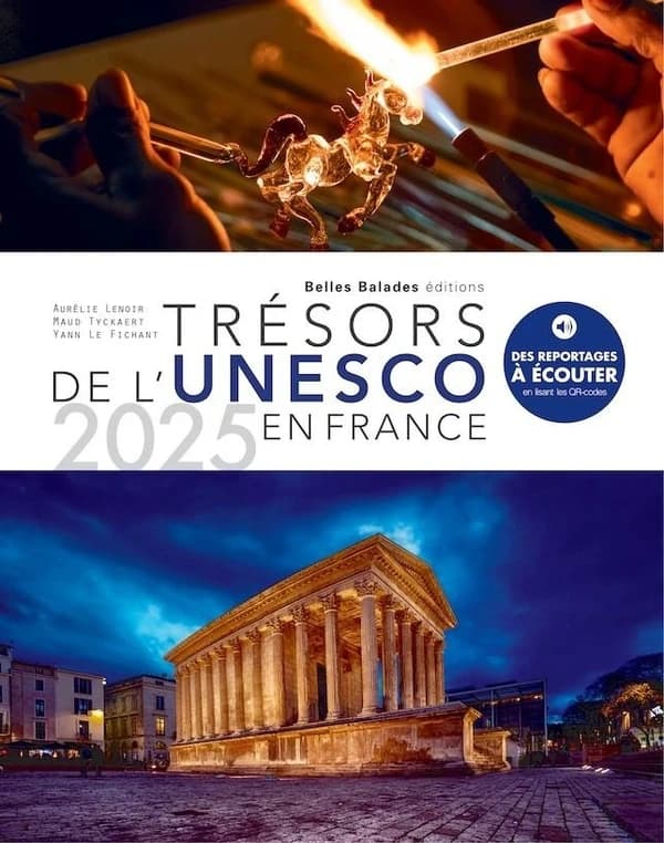 Trésors de l'Unesco en France ([Éd.] 2025) textes, Maud Tyckaert, Aurélie Lenoir et Yann Le Fichant ; direction artistique, Cécile Chatelin,...
