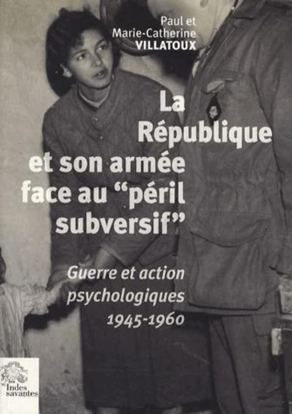 La République et son armée face au "péril subversif" : guerre et action psychologiques en France, 1945-1960