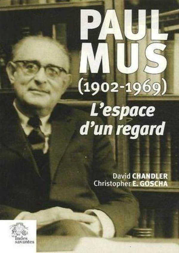 L' espace d'un regard, l'Asie de Paul Mus, 1902-1969