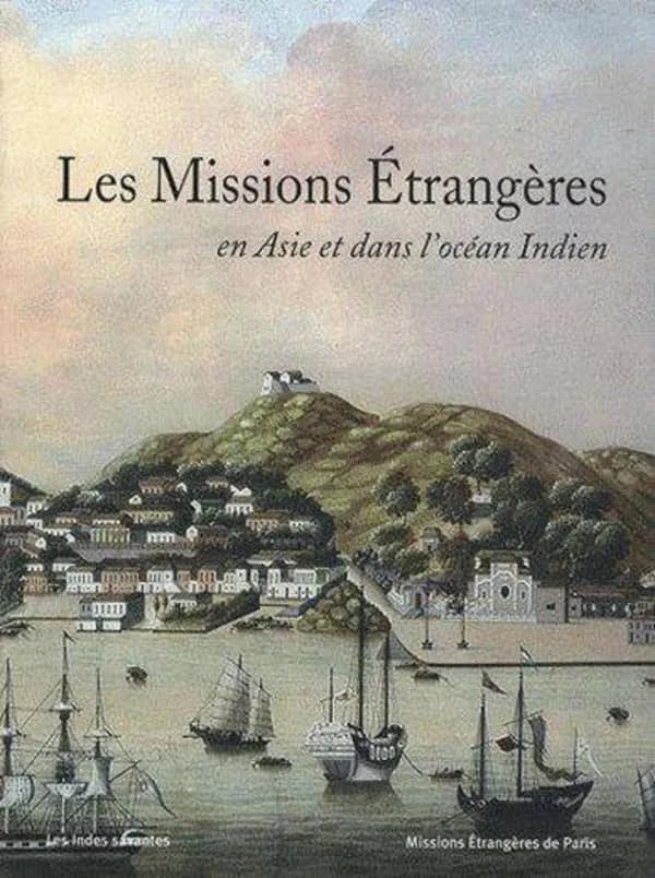 Les missions étrangères : en Asie et dans l'océan Indien