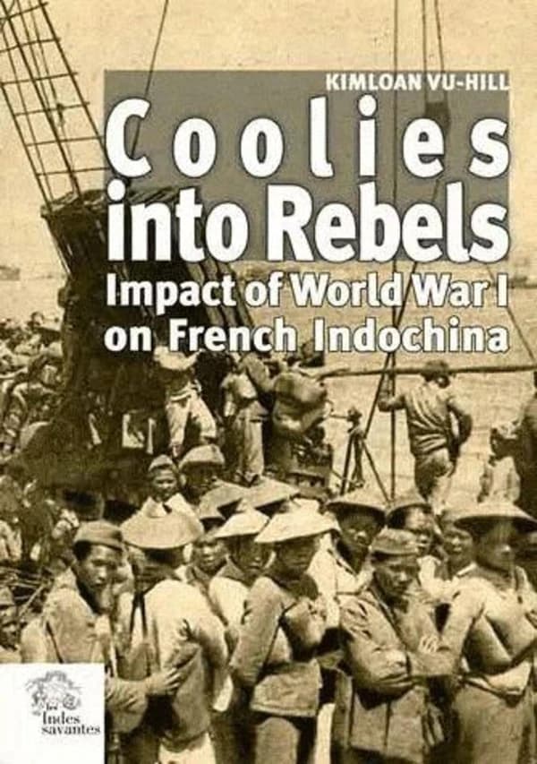 Coolies into rebels ; impact of World War I on french Indochina