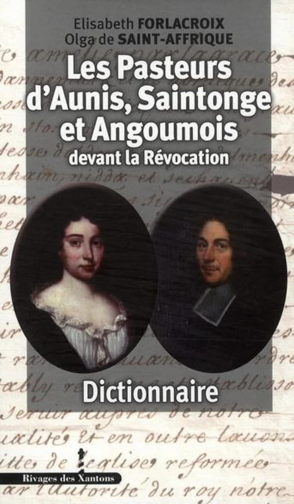 Les pasteurs d'Aunis, Saintonge et Angoumois devant la Révocation : dictionnaire