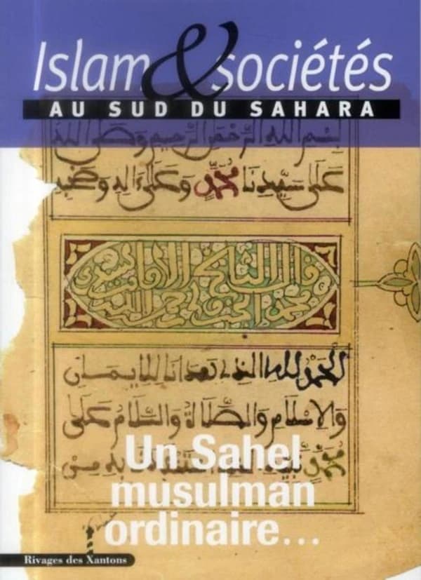 Islam & sociétés au sud du sahara Tome 3 ; un Sahel musulman ordinaire
