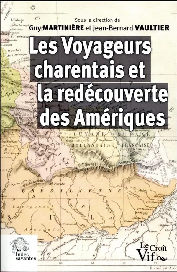 Les voyageurs charentais et la redécouverte des Amériques : XVIIIe-XIXe siècles
