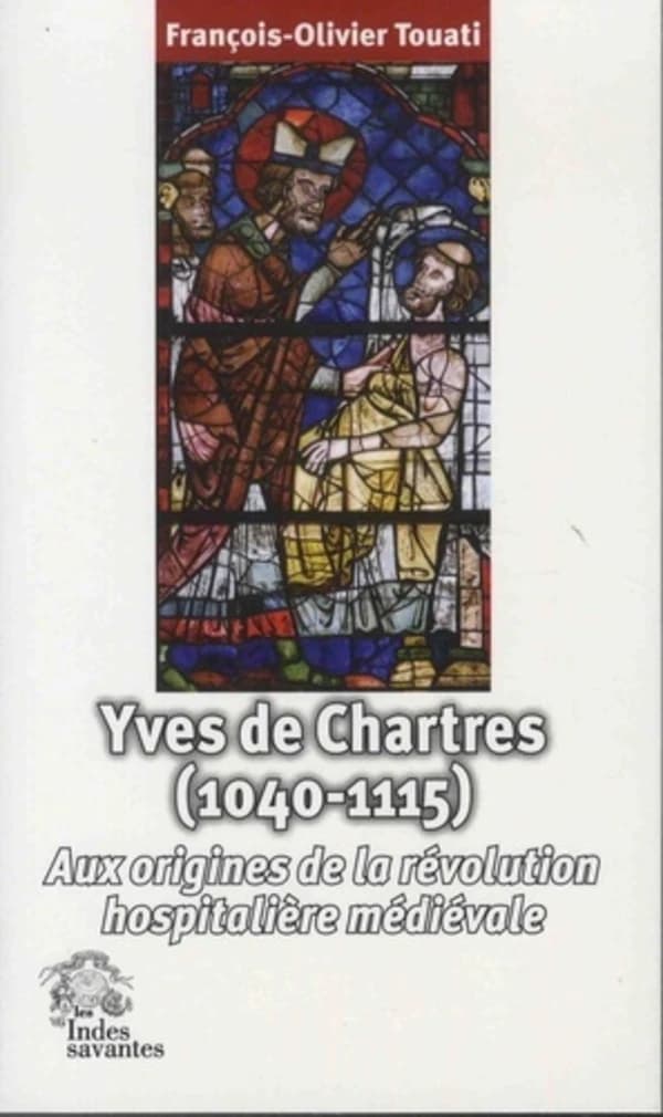 Yves de Chartres (1040-1115): aux origines de la révolution hospitalière médiévale