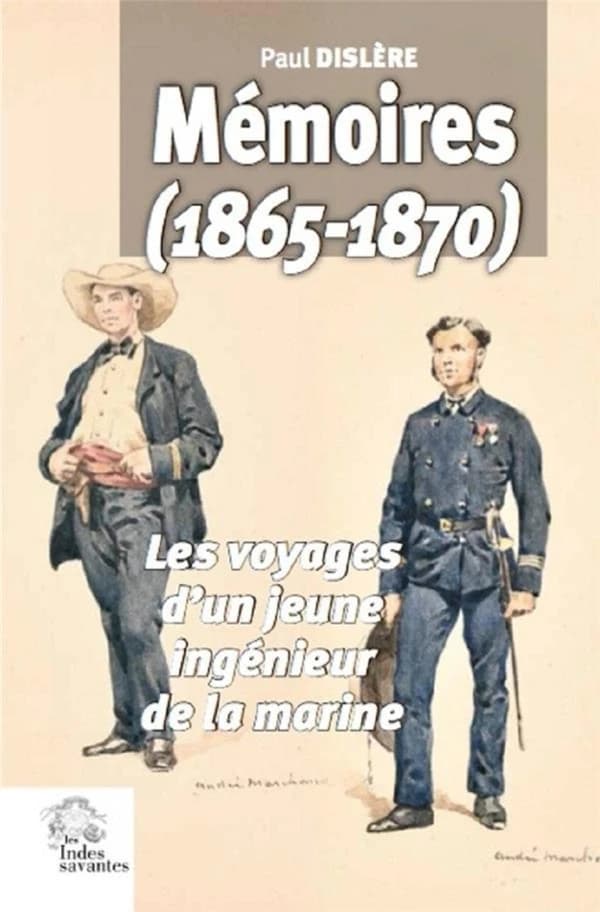 Mémoires (1865-1870) ; les voyages d'un jeune ingénieur de marine