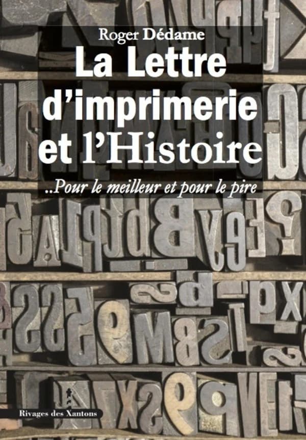 La lettre d'imprimerie et l'histoire : pour le meilleur et pour le pire