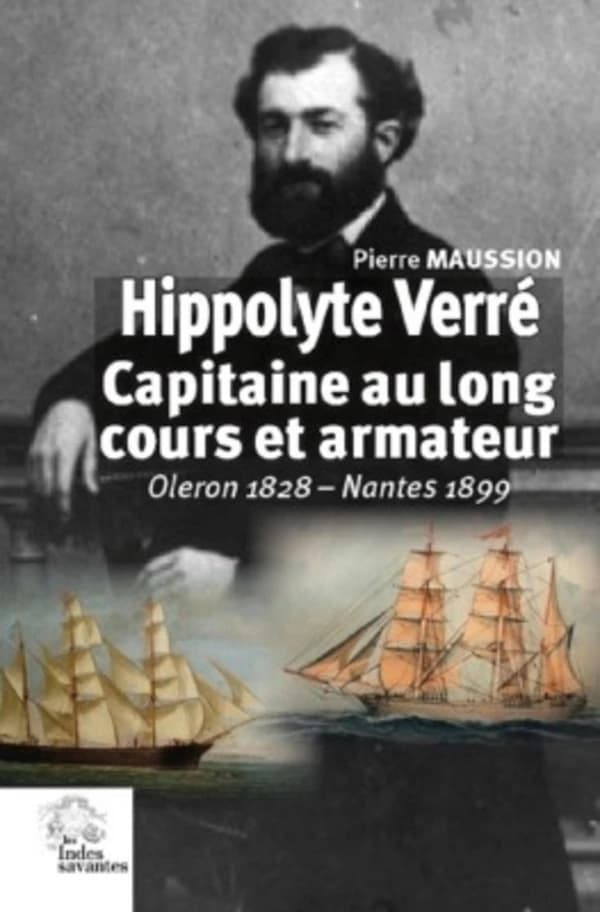 Hippolyte Verré ; capitaine au long cours et armateur ; Oléron 1828-Nantes 1899