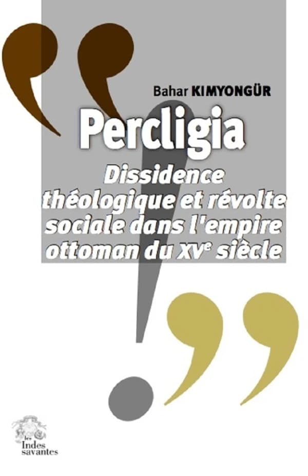 Percligia : dissidence théologique et révolte sociale dans l'Empire ottoman du XVe siècle