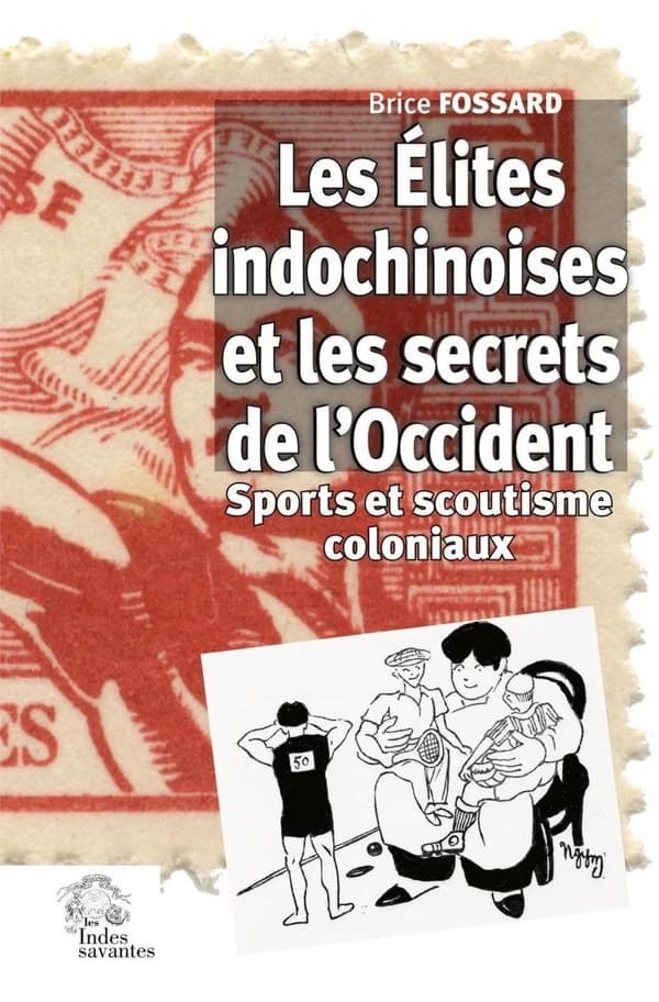 Les élites indochinoises et l'enjeu politique de la jeunesse : 1858-1945
