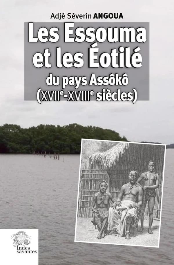 Les Essouma et les Eotilé du pays Assôkô (XVIIe-XVIIIe siècles)