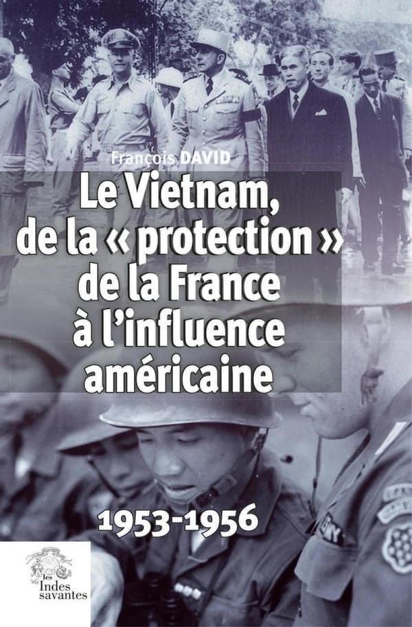 Le Vietnam, de la « protection » de la France à l'influence américaine : 1953-1956