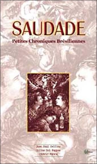 Saudade ; petites chroniques brésiliennes