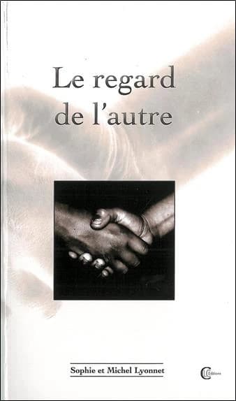 Le regard de l'autre : essai ; suivi de Un violon pour Yamina : roman