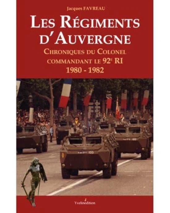 Les régiments d'Auvergne : chroniques du colonel, commandant le 92e RI, 1980-1982