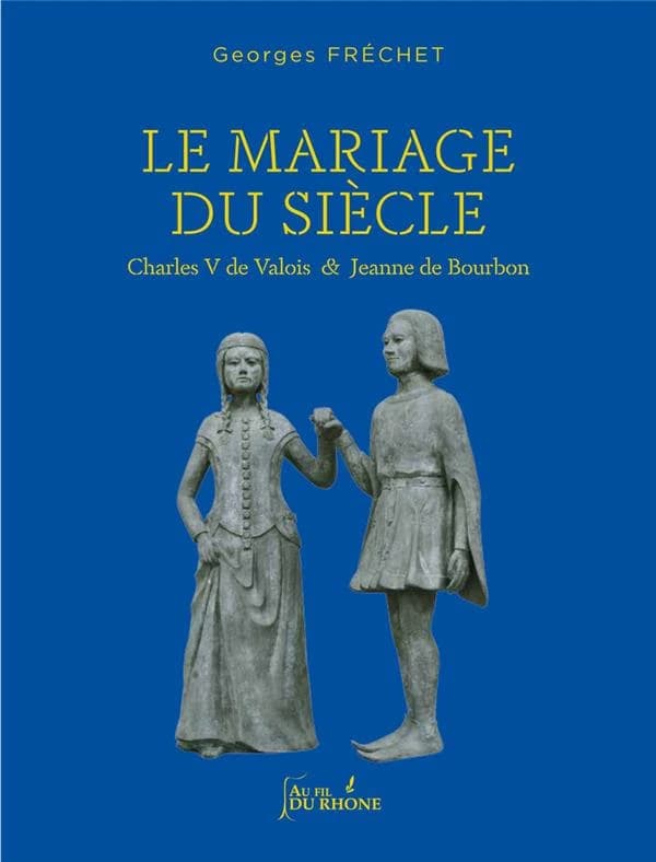 Le mariage du siècle : Charles V de Valois & Jeanne de Bourbon