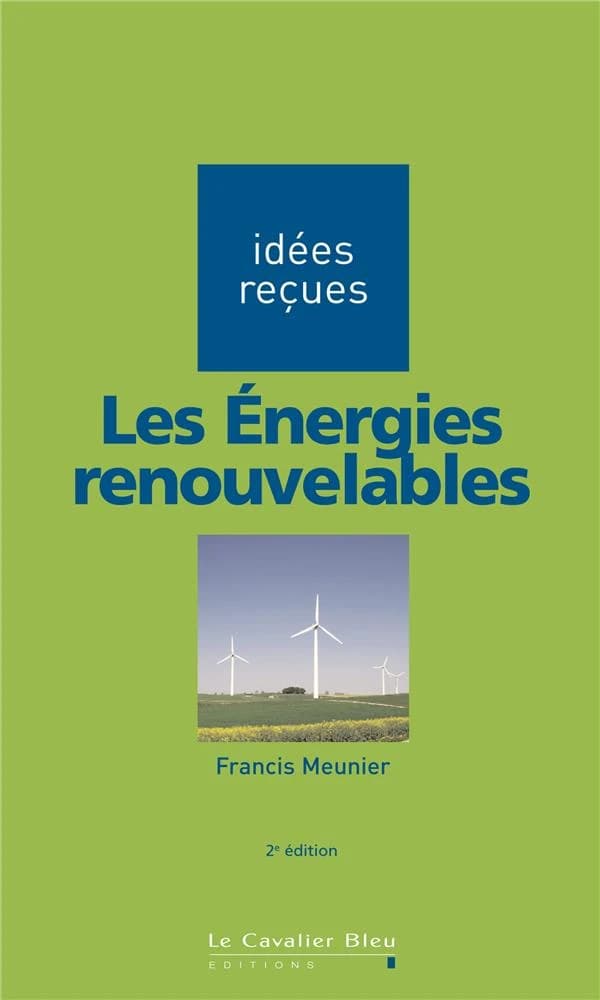 Les énergies renouvelables (2e éd.) Francis Meunier