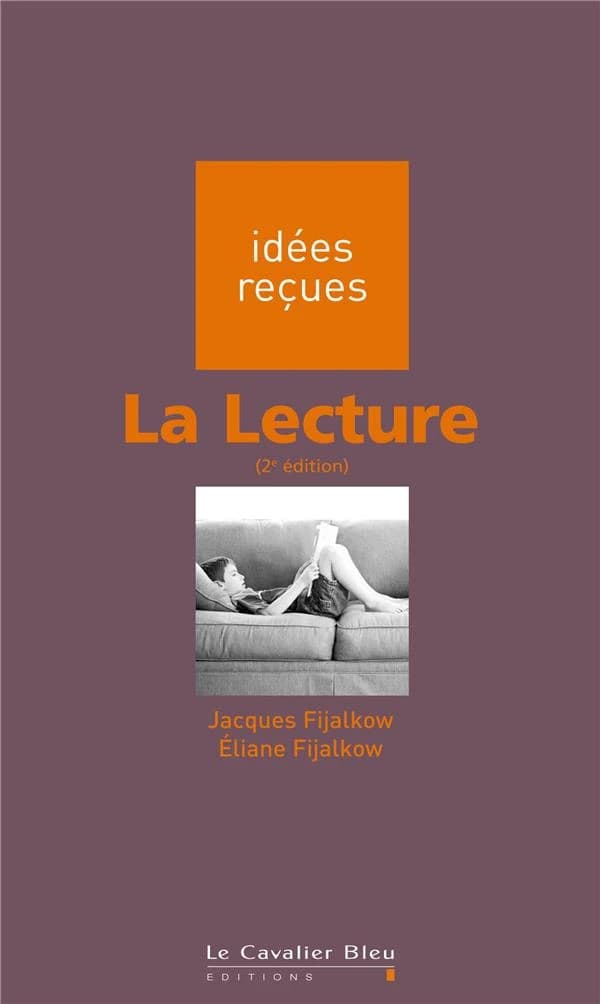 La lecture (2e éd., revue et augmentée) Jacques Fijalkow, Éliane Fijalkow