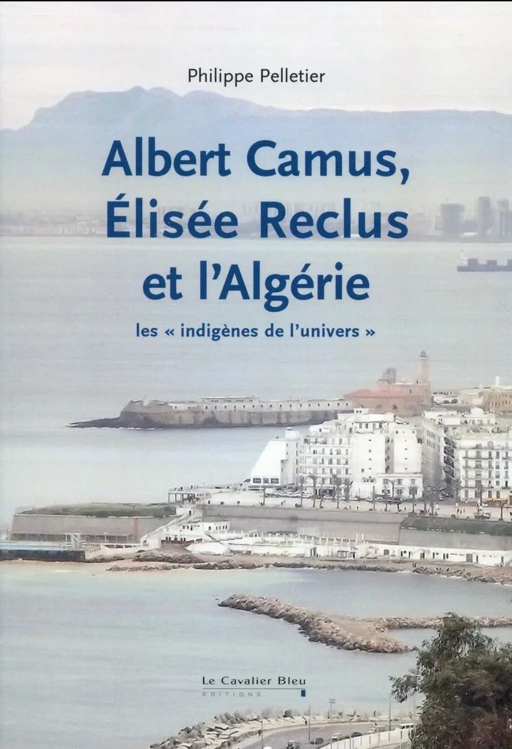 Albert Camus, Élisée Reclus et l'Algérie : les indigènes de l'univers