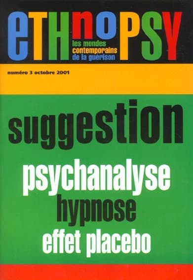 Ethnopsy N° 3 Octobre 2001 : Suggestion, psychanalyse, hypnose, effet placebo