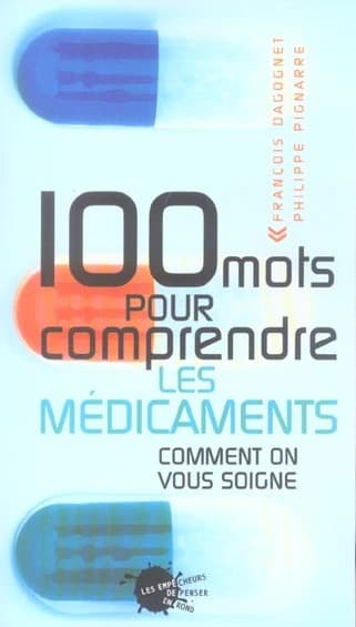 100 mots pour comprendre les médicaments : comment on vous soigne