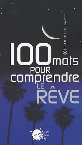 100 mots pour comprendre le rêve