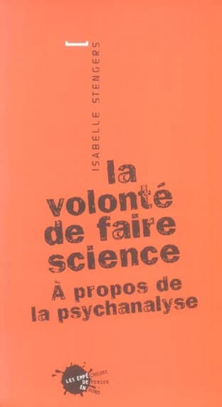 La volonté de faire science : à propos de la psychanalyse