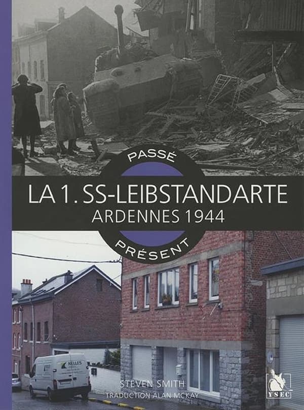 Passé-présent : la 1. SS-Leibstandarte ; Ardennes 1944