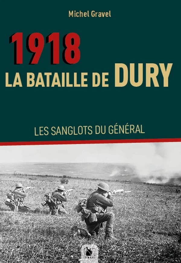 1918, la bataille de Dury : Les sanglots du général