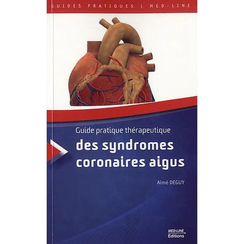 Guide pratique thérapeutique des syndromes coronaires aigus