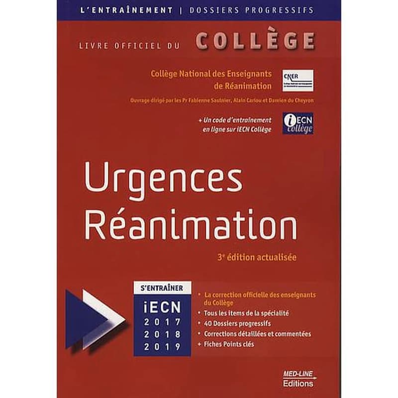Urgences réanimation : s'entraîner, IECN 2017, 2018, 2019 (3e éd. actualisée) Collège national des enseignants de réanimation, CNER ; ouvrage dirigé par les Pr Fabienne Saulnier, Alain Cariou et Damien Du Cheyron