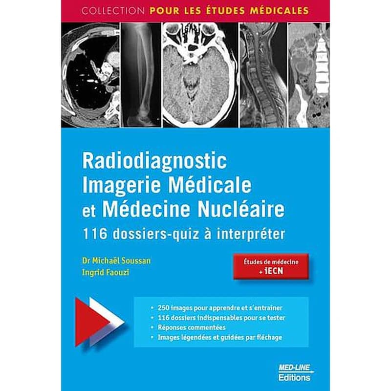 Radiodiagnostic, imagerie médicale et médecine nucléaire : 116 dossiers-quiz à interpréter