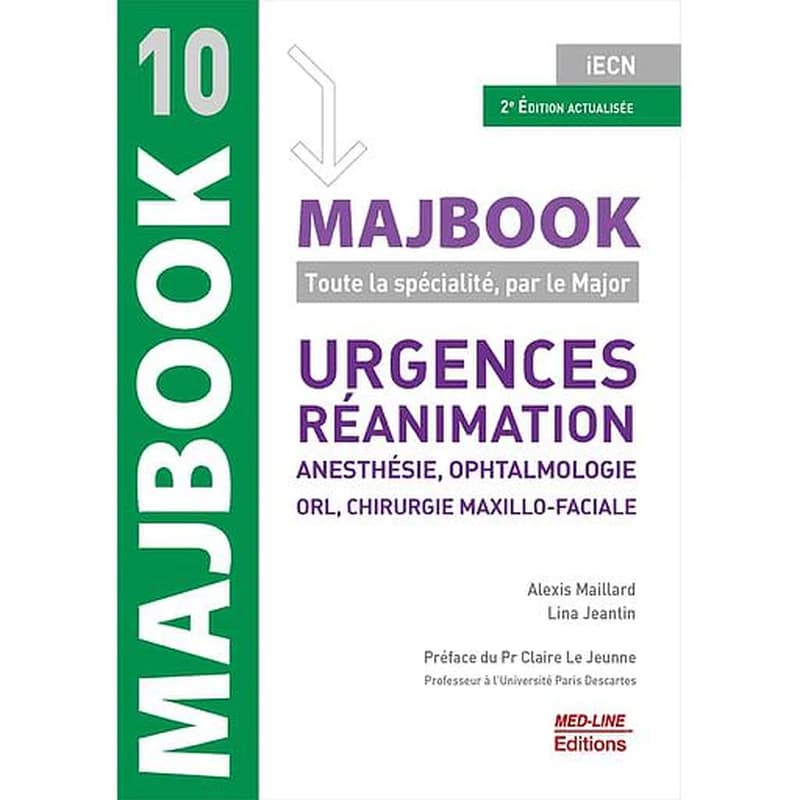 Urgences, réanimation, anesthésie, ophtalmologie, ORL, chirurgie maxillo-faciale (2e éd. actualisée) Alexis Maillard, Lina Jeantin ; préface du Pr Claire Le Jeunne,...
