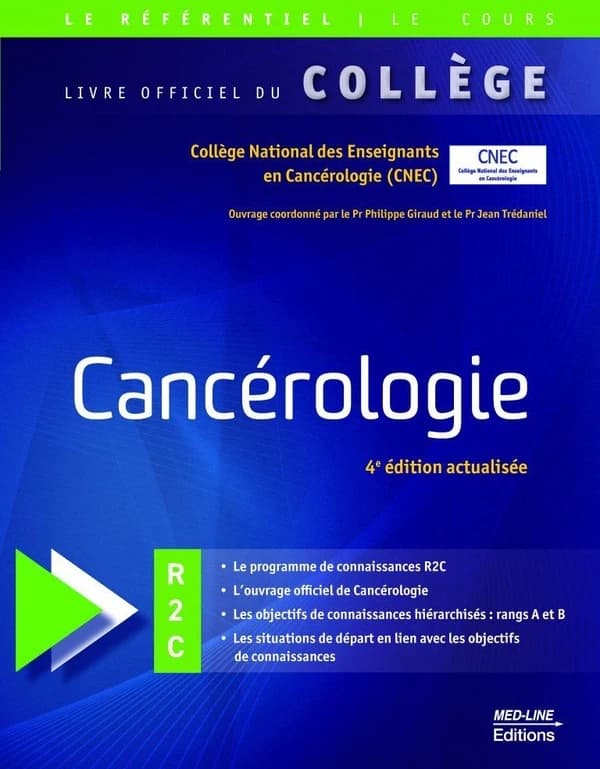 Cancérologie : R2C (4e édition actualisée) Collège national des enseignants en cancérologie (CNEC) ; ouvrage coordonné par le Pr Philippe Giraud et le Pr Jean Trédaniel