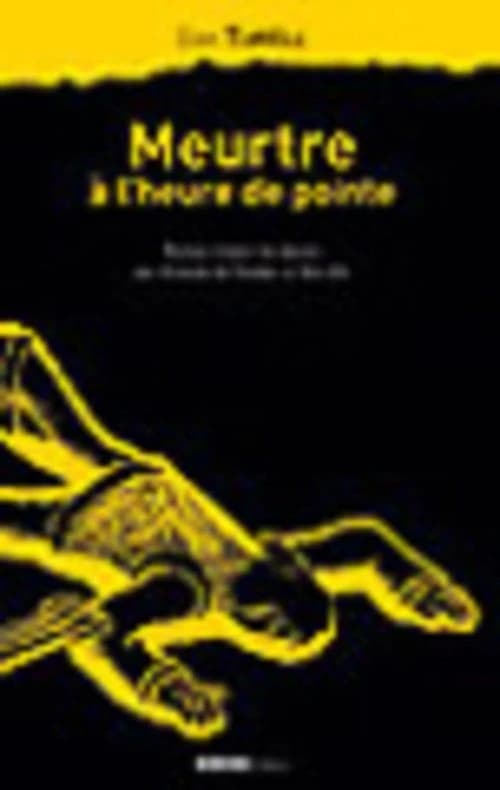 La mort frappe à l'heure de pointe