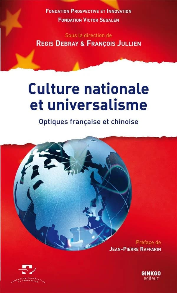 Culture nationale et universalisme : optiques française et chinoise : [séminaire franco-chinois, Treilles, 16-21 mai 2011]