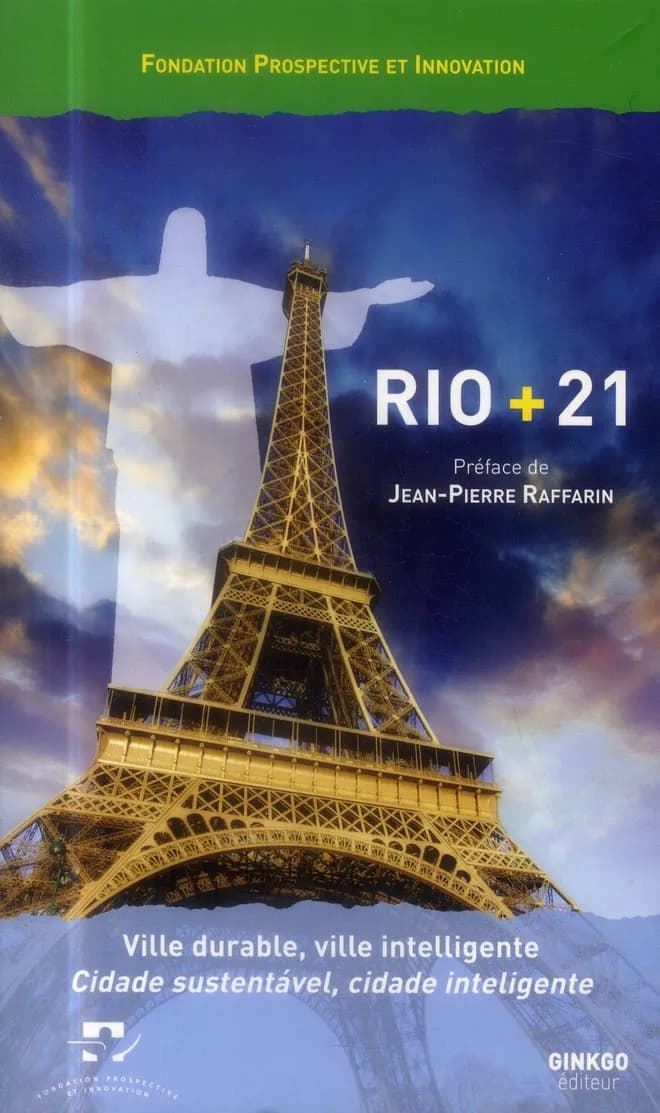 Rio + 21 : ville durable, ville intelligente : [colloque], Paris, Hôtel Talleyrand, 10 juin 2013