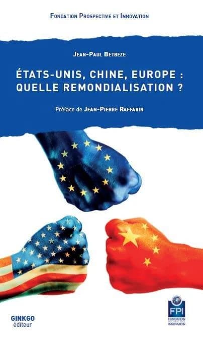 États-Unis, Chine, Europe, quelle remondialisation ?