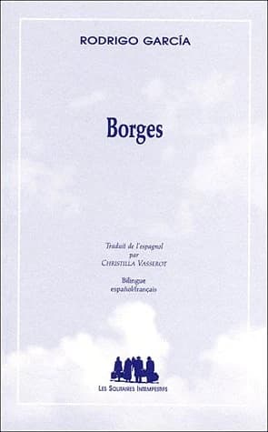Borges ([Éd.] bilingue) Rodrigo García ; trad. de l'espagnol par Cristilla Vasserot