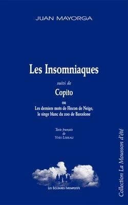 Les insomniaques ; suivi de Copito ou Les derniers mots de Flocon de Neige, le singe blanc du zoo de Barcelone