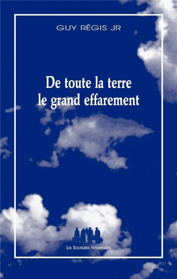 De toute la terre le grand effarement