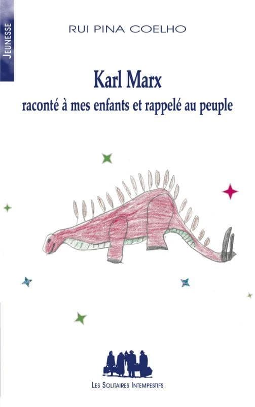 La vie de Karl Marx racontée aux enfants et rappelée au peuple