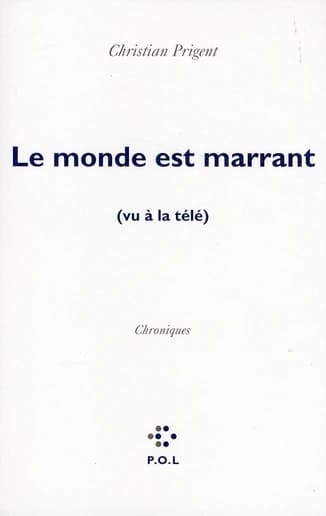 Le monde est marrant : vu à la télé : chroniques
