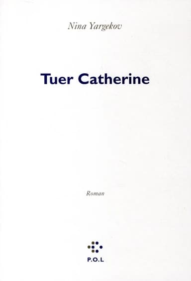 Tuer Catherine : roman