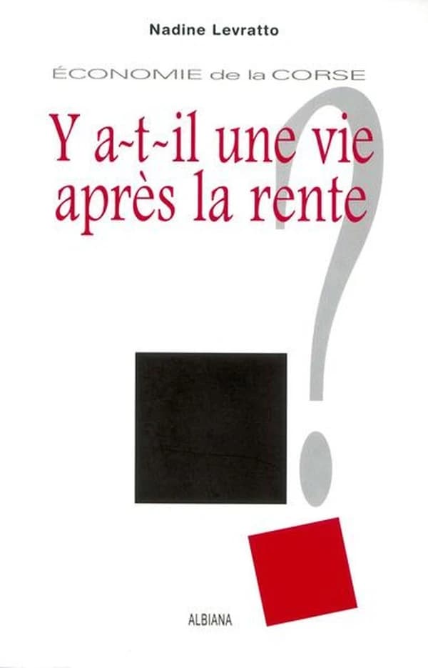 Économie de la Corse : y a-t-il une vie après la rente ?