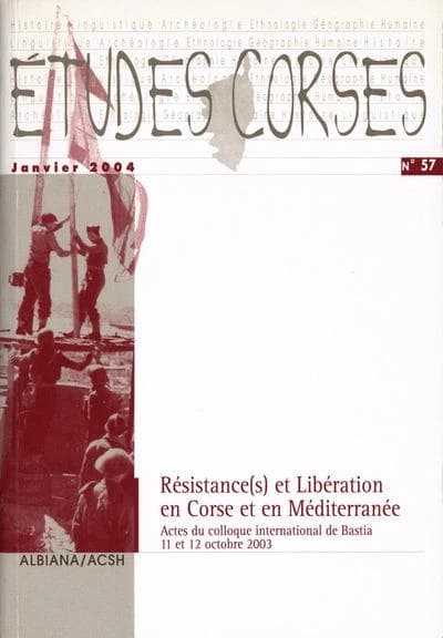 Résistance(s) et libération en Corse et en Méditerranée : actes du colloque international de Bastia, 11 et 12 octobre 2003