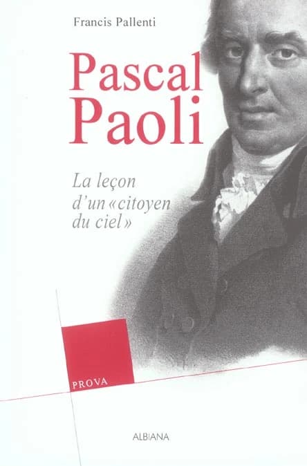 Pascal Paoli, ou, La leçon d'un "citoyen du ciel"